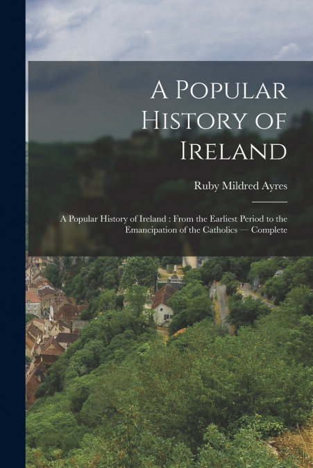 A POPULAR HISTORY OF IRELAND