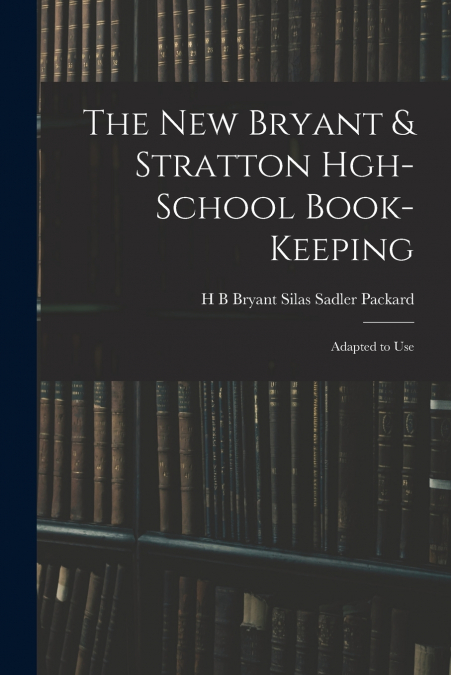 THE NEW BRYANT & STRATTON HGH-SCHOOL BOOK-KEEPING