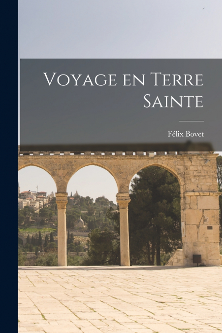 VOYAGE EN TERRE SAINTE