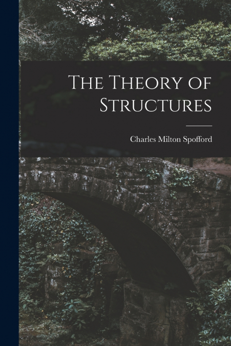 THE THEORY OF STRUCTURES