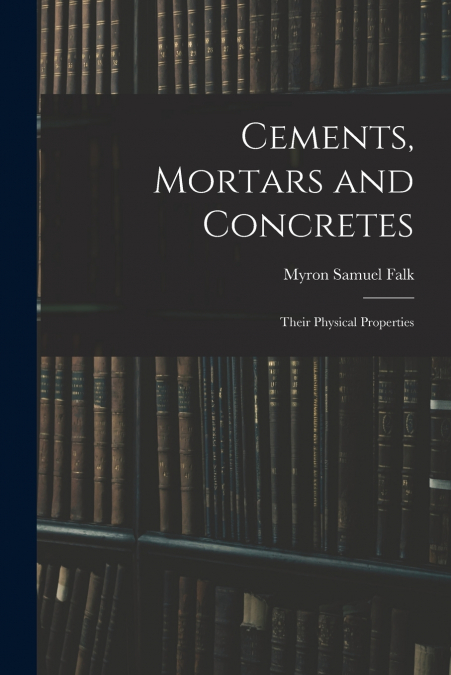 CEMENTS, MORTARS AND CONCRETES