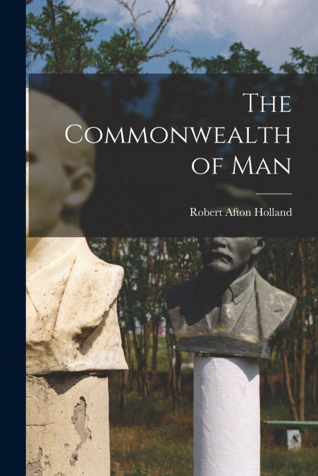 THE COMMONWEALTH OF MAN