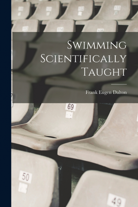 SWIMMING SCIENTIFICALLY TAUGHT