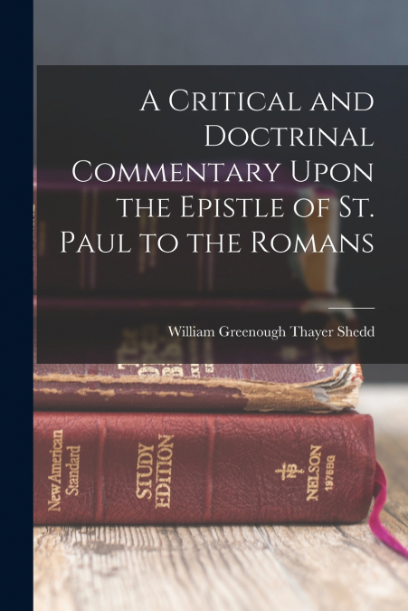 A CRITICAL AND DOCTRINAL COMMENTARY UPON THE EPISTLE OF ST.