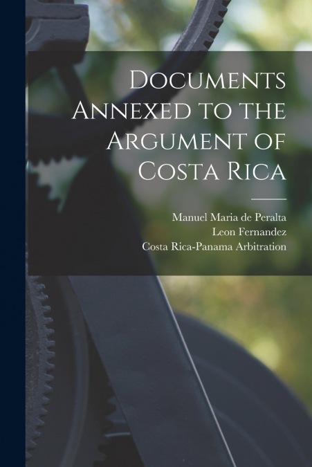DOCUMENTS ANNEXED TO THE ARGUMENT OF COSTA RICA