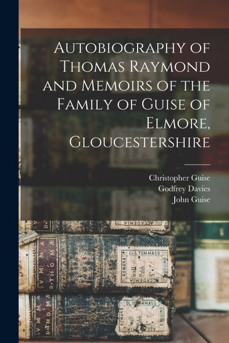 AUTOBIOGRAPHY OF THOMAS RAYMOND AND MEMOIRS OF THE FAMILY OF