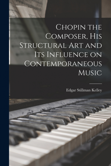 CHOPIN THE COMPOSER