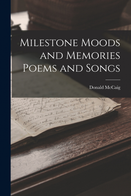 MILESTONE MOODS AND MEMORIES POEMS AND SONGS