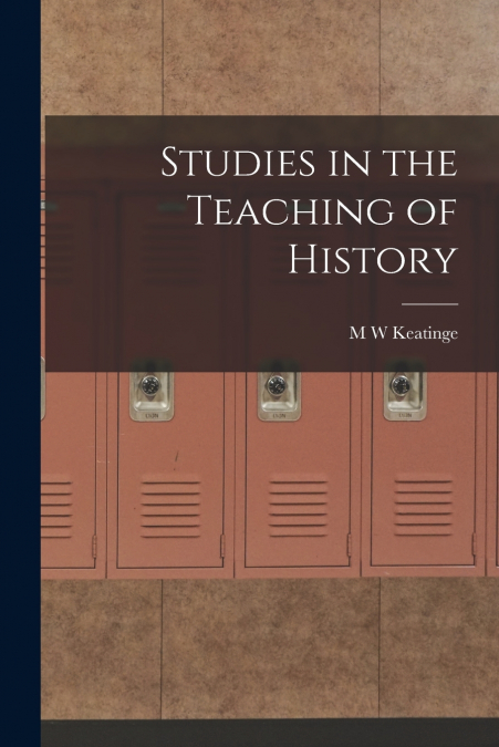 STUDIES IN THE TEACHING OF HISTORY
