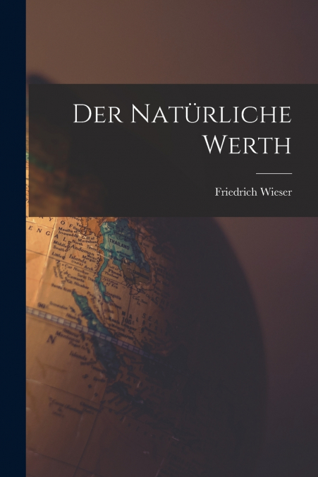 DER NATURLICHE WERTH
