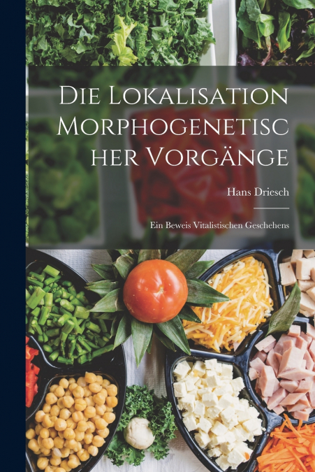 DIE LOKALISATION MORPHOGENETISCHER VORGANGE
