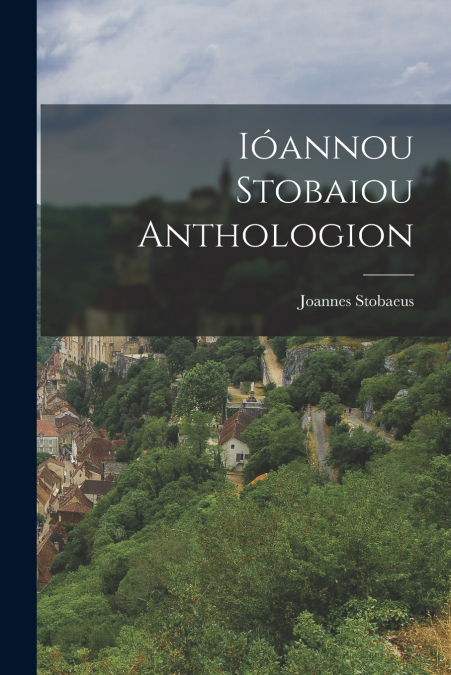 IOANNOU STOBAIOU ANTHOLOGION