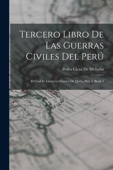 TERCERO LIBRO DE LAS GUERRAS CIVILES DEL PERU