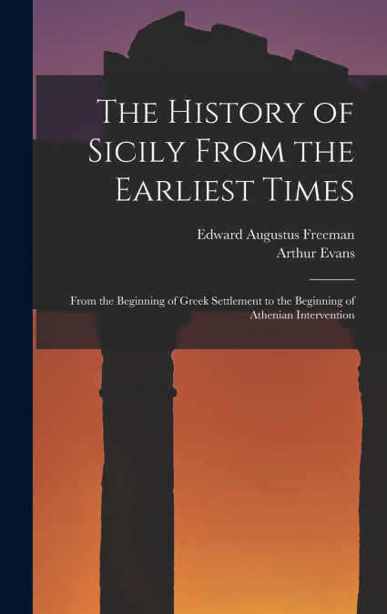 THE HISTORY OF SICILY FROM THE EARLIEST TIMES