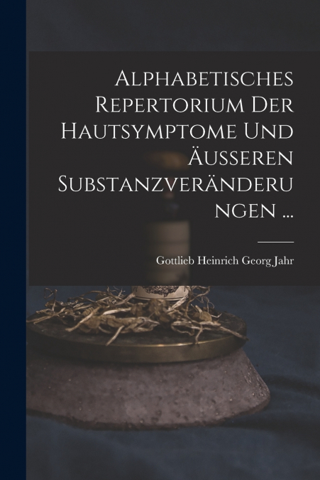 ALPHABETISCHES REPERTORIUM DER HAUTSYMPTOME UND ?USSEREN SUB
