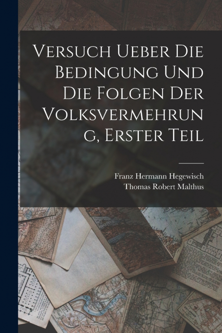 VERSUCH UEBER DIE BEDINGUNG UND DIE FOLGEN DER VOLKSVERMEHRU