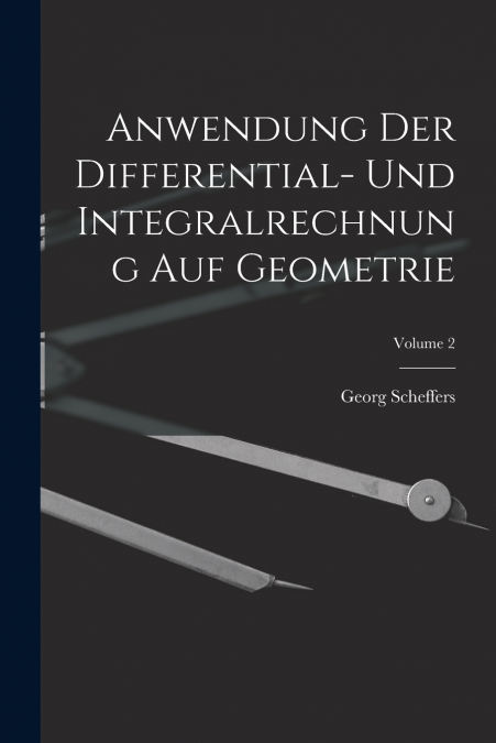 ANWENDUNG DER DIFFERENTIAL- UND INTEGRALRECHNUNG AUF GEOMETR