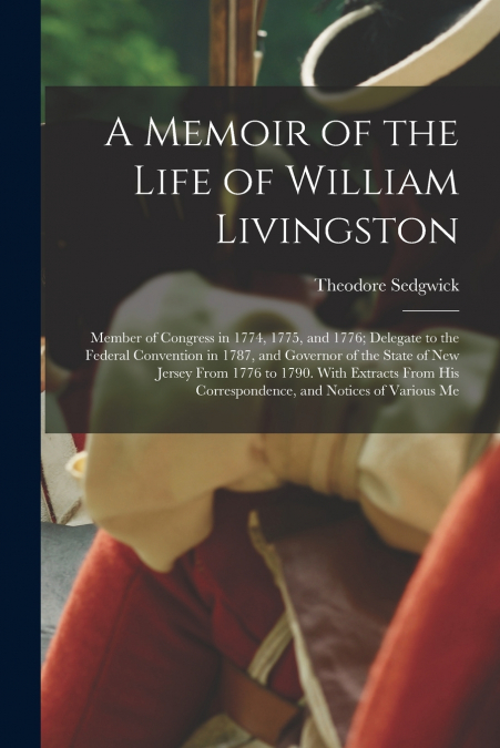 A MEMOIR OF THE LIFE OF WILLIAM LIVINGSTON