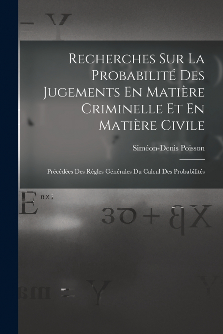 RECHERCHES SUR LA PROBABILITE DES JUGEMENTS EN MATIERE CRIMI