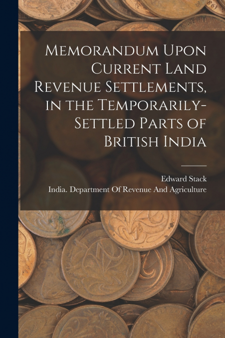 MEMORANDUM UPON CURRENT LAND REVENUE SETTLEMENTS, IN THE TEM