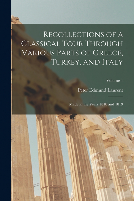 RECOLLECTIONS OF A CLASSICAL TOUR THROUGH VARIOUS PARTS OF G