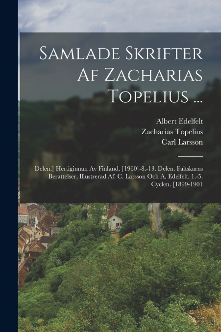 SAMLADE SKRIFTER AF ZACHARIAS TOPELIUS ...