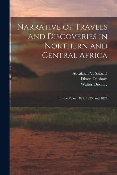 NARRATIVE OF TRAVELS AND DISCOVERIES IN NORTHERN AND CENTRAL
