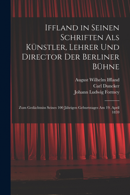 IFFLAND IN SEINEN SCHRIFTEN ALS KUNSTLER, LEHRER UND DIRECTO
