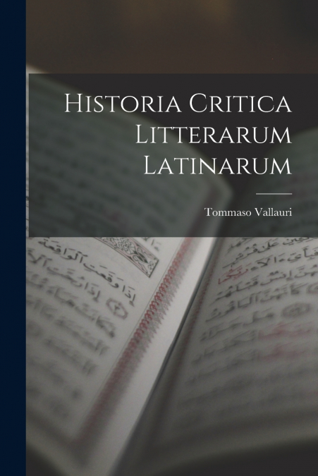 HISTORIA CRITICA LITTERARUM LATINARUM