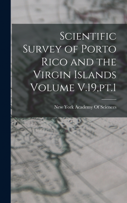 SCIENTIFIC SURVEY OF PORTO RICO AND THE VIRGIN ISLANDS VOLUM