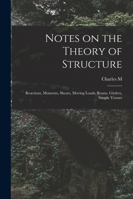 NOTES ON THE THEORY OF STRUCTURE