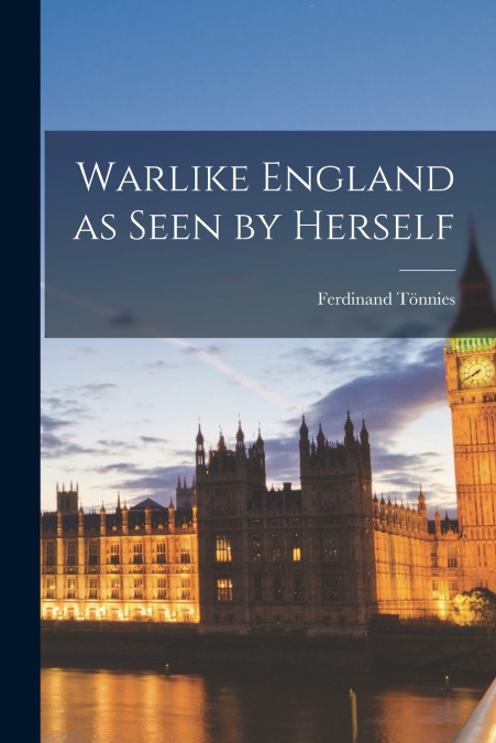WARLIKE ENGLAND AS SEEN BY HERSELF