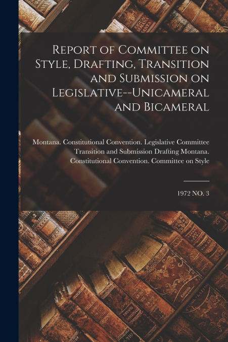 REPORT OF COMMITTEE ON STYLE, DRAFTING, TRANSITION AND SUBMI