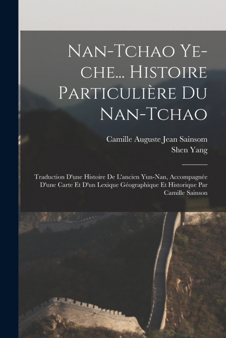 NAN-TCHAO YE-CHE... HISTOIRE PARTICULIERE DU NAN-TCHAO, TRAD