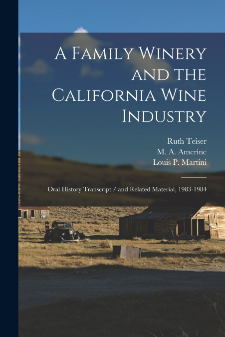 A FAMILY WINERY AND THE CALIFORNIA WINE INDUSTRY