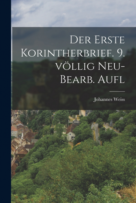 DER ERSTE KORINTHERBRIEF. 9. VOLLIG NEU- BEARB. AUFL