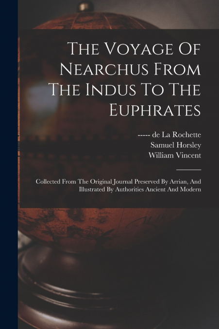 THE VOYAGE OF NEARCHUS FROM THE INDUS TO THE EUPHRATES