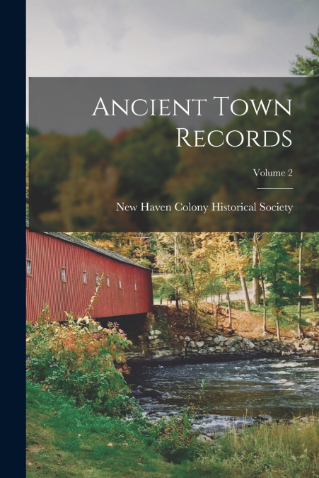 ANCIENT TOWN RECORDS, VOLUME 2