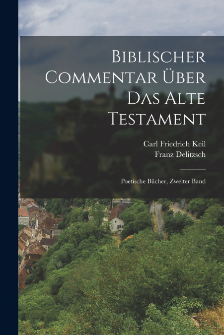 BIBLISCHER COMMENTAR ?BER DAS ALTE TESTAMENT