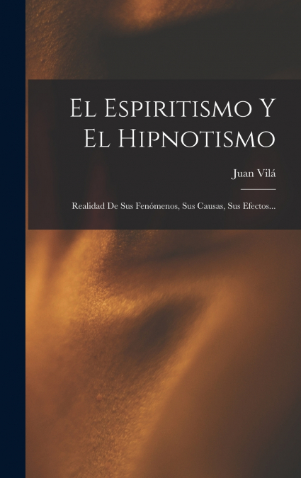 EL ESPIRITISMO Y EL HIPNOTISMO