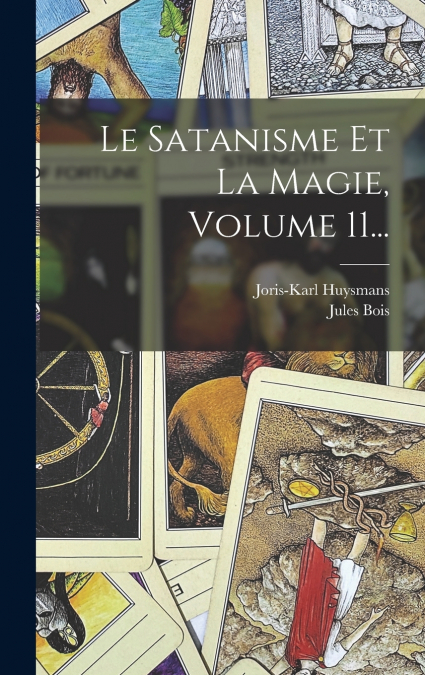 LE SATANISME ET LA MAGIE, VOLUME 11...