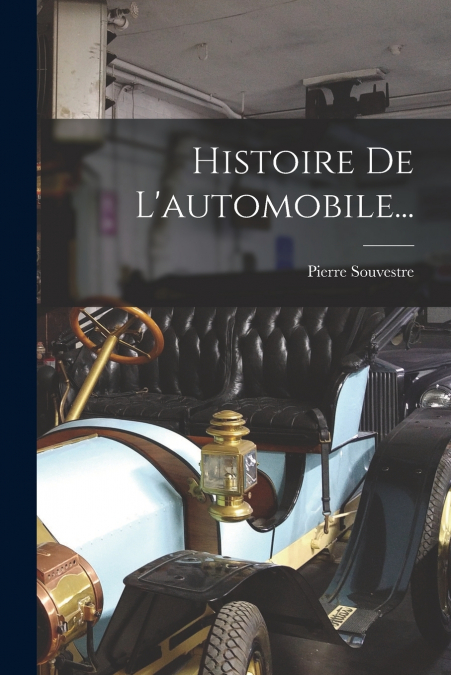 HISTOIRE DE L?AUTOMOBILE...