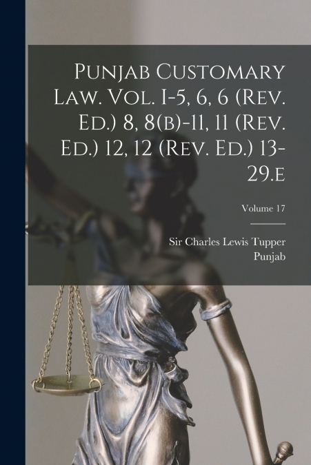 PUNJAB CUSTOMARY LAW. VOL. I-5, 6, 6 (REV. ED.) 8, 8(B)-11,
