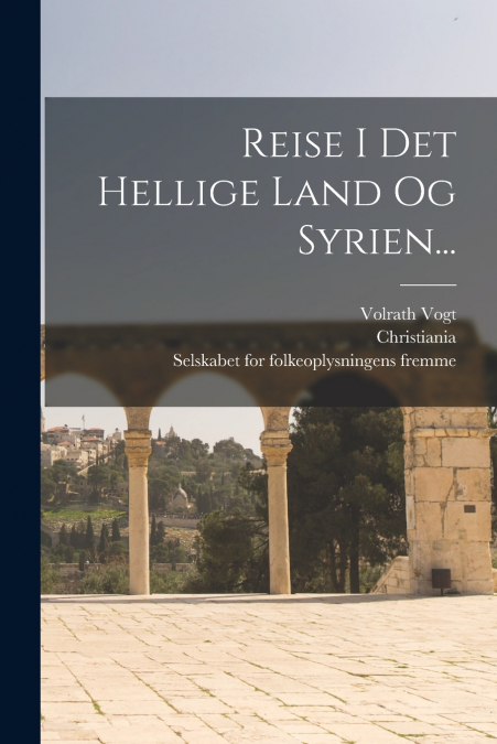 REISE I DET HELLIGE LAND OG SYRIEN...