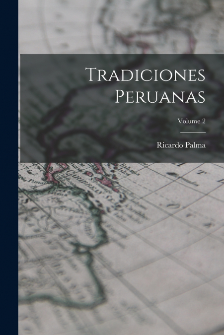 TRADICIONES PERUANAS, VOLUME 2