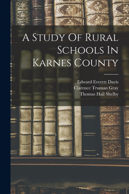 A STUDY OF RURAL SCHOOLS IN KARNES COUNTY