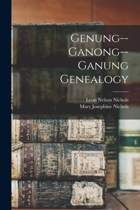 GENUNG--GANONG--GANUNG GENEALOGY