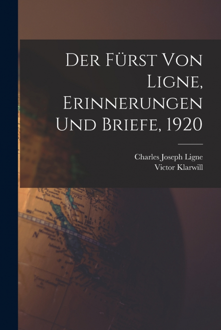 DER FURST VON LIGNE, ERINNERUNGEN UND BRIEFE, 1920
