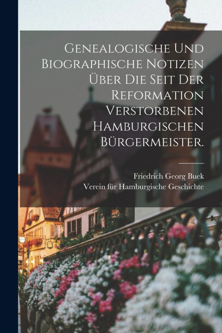 GENEALOGISCHE UND BIOGRAPHISCHE NOTIZEN UBER DIE SEIT DER RE