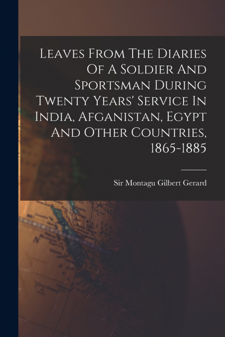 LEAVES FROM THE DIARIES OF A SOLDIER AND SPORTSMAN DURING TW